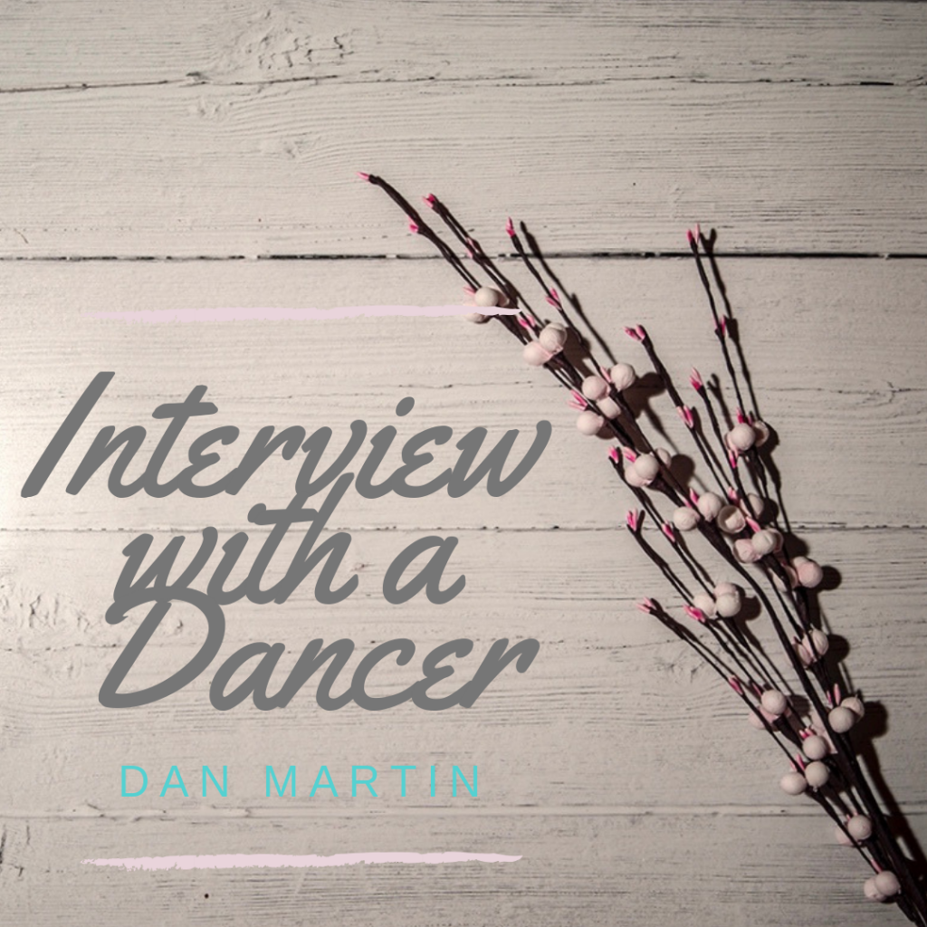 Interview with a dancer - Dan Martin